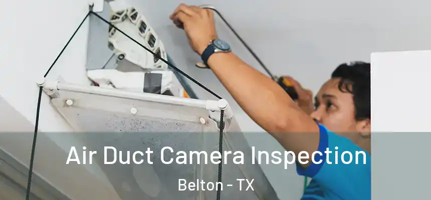  Air Duct Camera Inspection Belton - TX