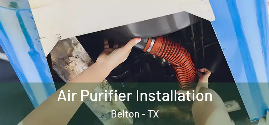  Air Purifier Installation Belton - TX