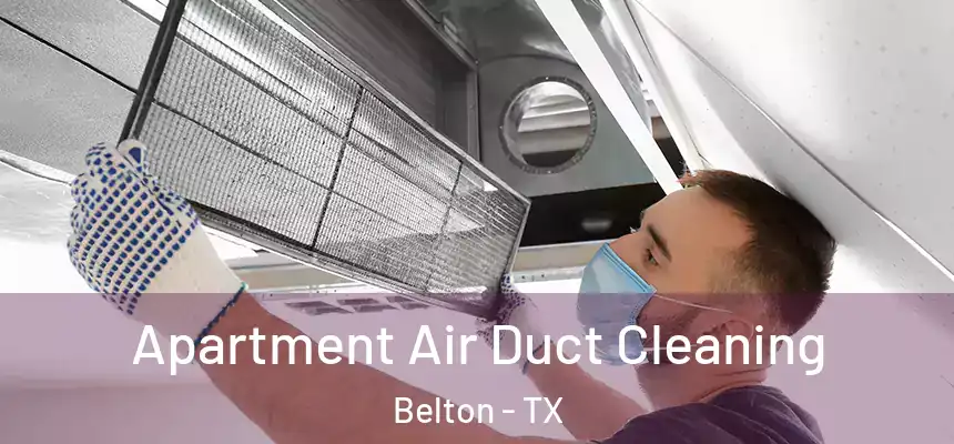 Apartment Air Duct Cleaning Belton - TX
