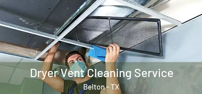 Dryer Vent Cleaning Service Belton - TX
