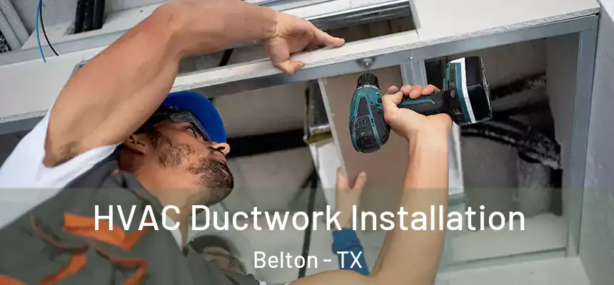  HVAC Ductwork Installation Belton - TX