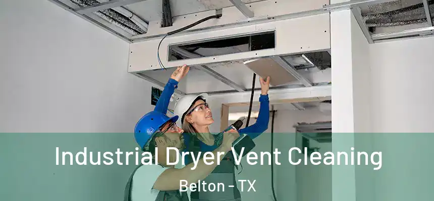 Industrial Dryer Vent Cleaning Belton - TX