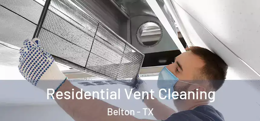  Residential Vent Cleaning Belton - TX